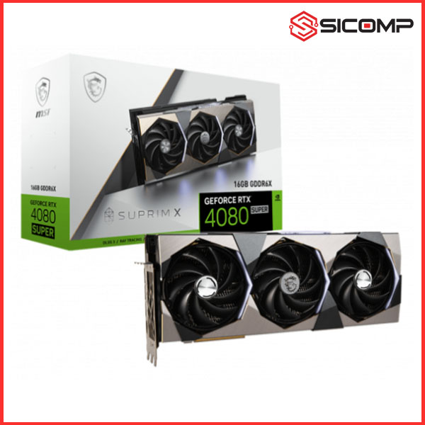 CARD MÀN HÌNH MSI GEFORCE RTX 4080 SUPER 16G SUPRIM X