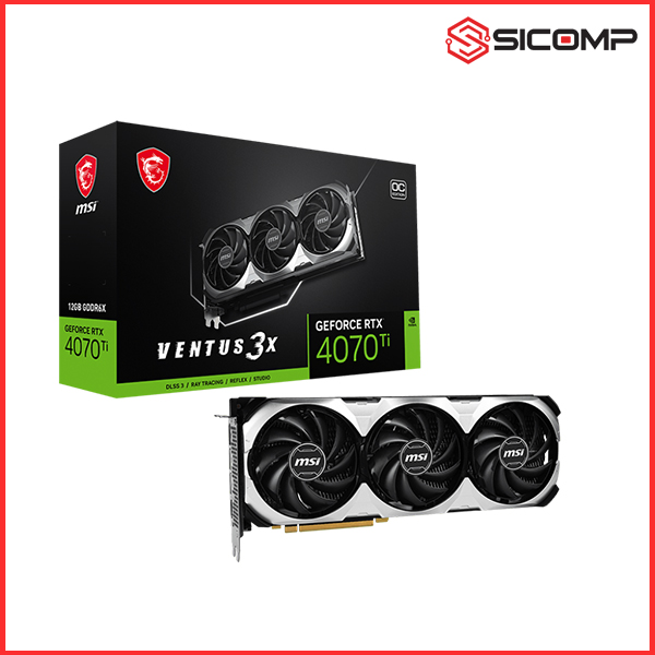 CARD MÀN HÌNH MSI GEFORCE RTX 4070 TI VENTUS 3X 12G OC