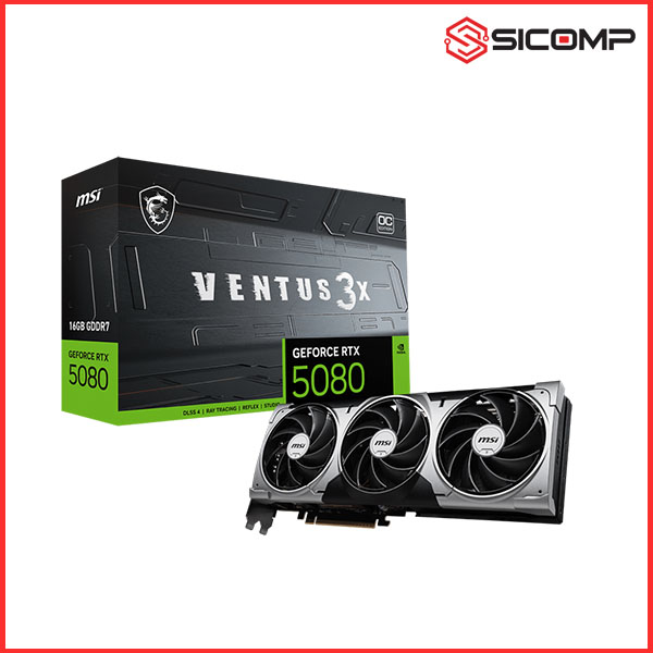 CARD MÀN HÌNH MSI GEFORCE RTX 5080 16G VENTUS 3X OC
