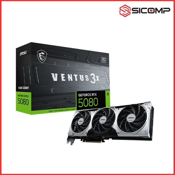 CARD MÀN HÌNH MSI GEFORCE RTX 5080 16G VENTUS 3X OC PLUS